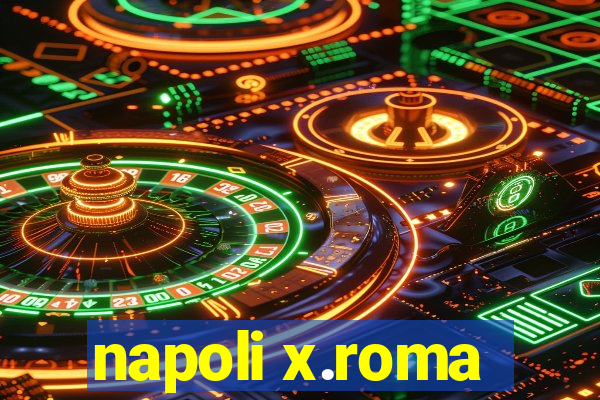 napoli x.roma